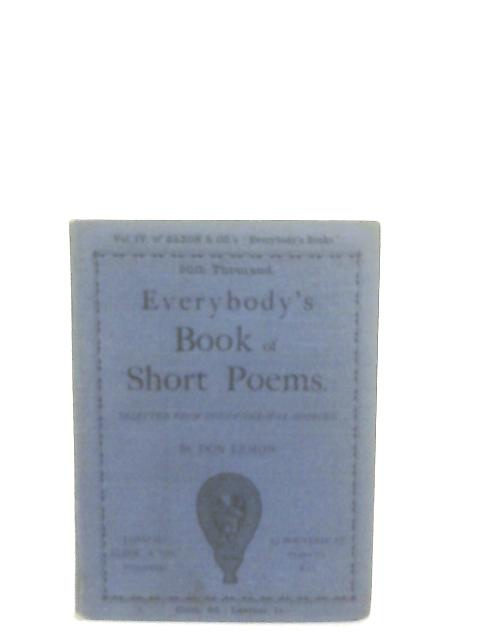 Everybody's Book Of Short Poems Selected From Out-Of-The-Way Sources By Don Lemon