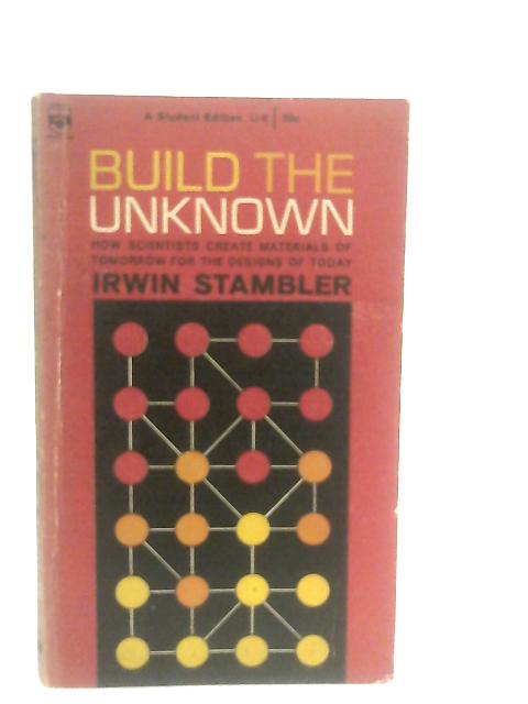 Build The Unknown By Irwin Stambler