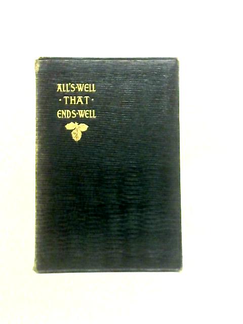 All's Well That Ends Well von C. H. Herford (Ed)