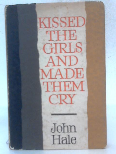 Kissed The Girls And Made Them Cry von John Hale