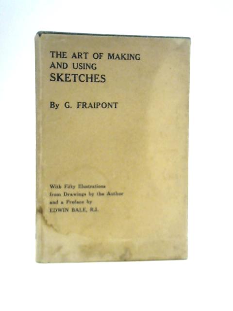 The Art of Making & Using Sketches par G. Fraipont