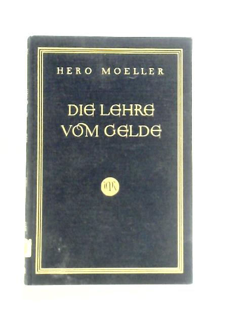 Die Lehre Vom Gelde - german By Dr Hero Moeller