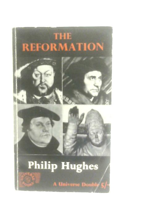 The Reformation By Philip Hughes