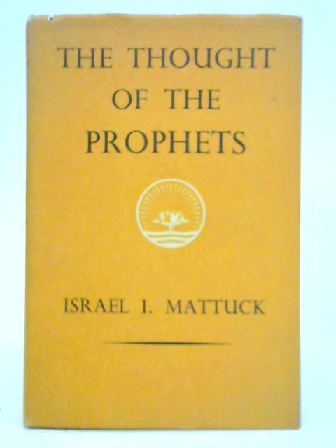 The Thought of the Prophets By Israel Mattuck