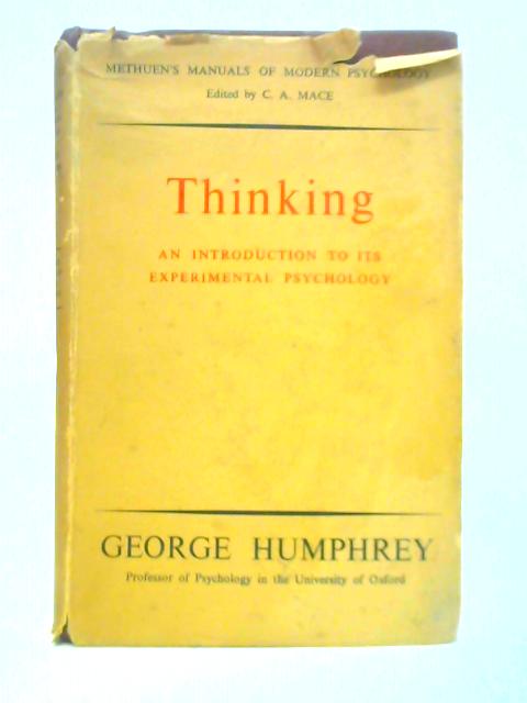 Thinking: An Introduction to Its Experimental Psychology By George Humphrey