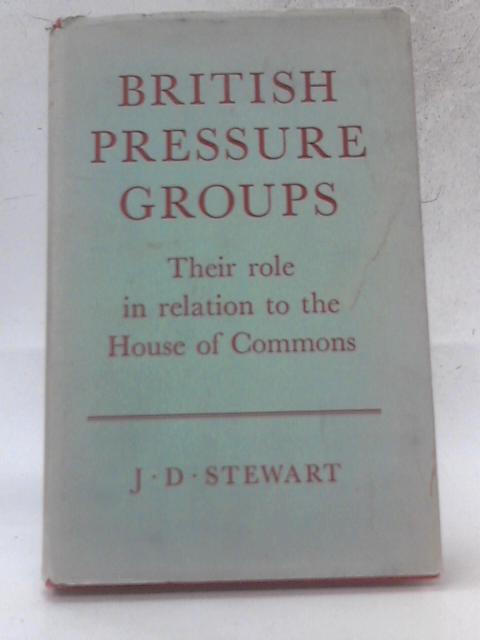 British Pressure Groups By J. D. Stewart