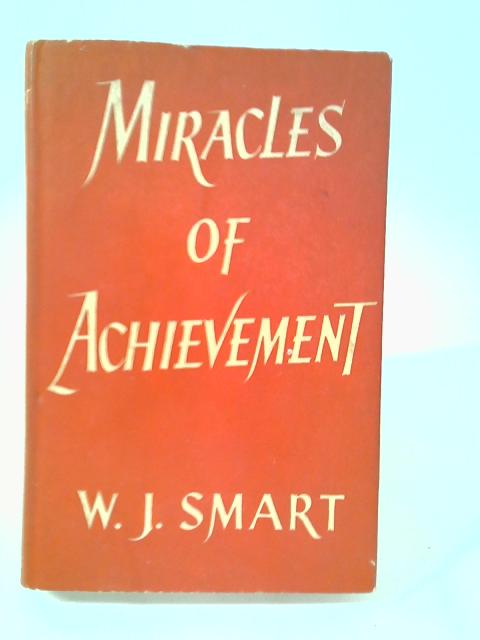 Miracles of Achievement By William James Smart