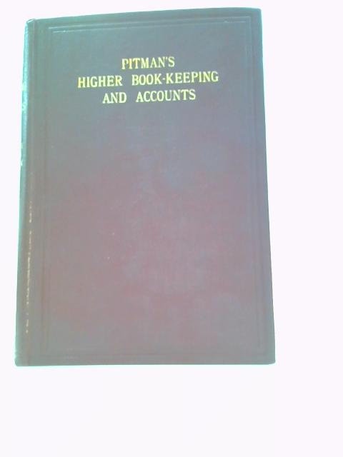 Pitman's Higher Book-Keeping and Accounts By H. W. Porritt and W. Nicklin