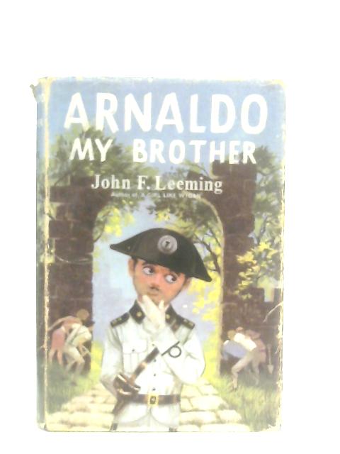 Arnaldo, My Brother By John F. Leeming