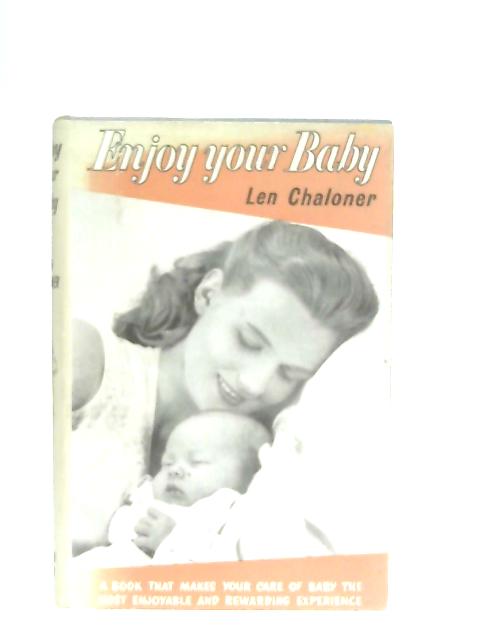 Enjoy Your Baby By Len Chaloner