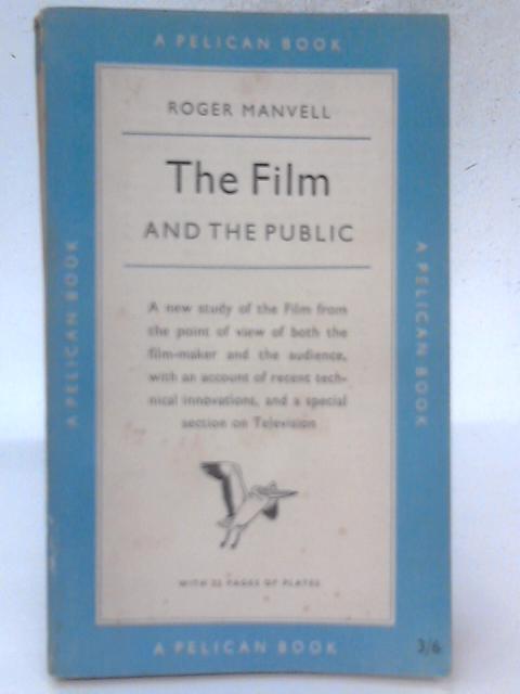 The Film and the Public By Roger Manvell.