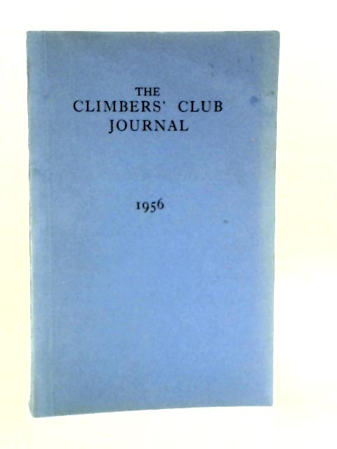 The Climbers' Club Journal. 1956. Vol. XI. No. 2. Issue 81 By A K Rawlinson (Ed)