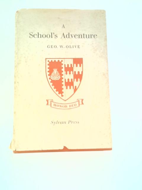 A School's Adventure. By Geo W. Olive