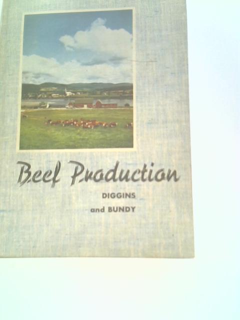 Beef Production By Ronald V. Diggins and Clarence E. Bundy