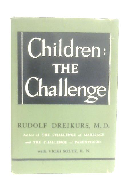 Children, The Challenge By Rudolf Dreikurs