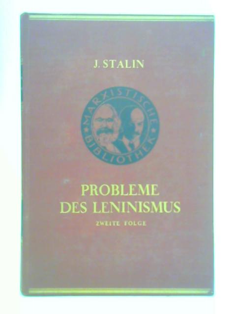 Probleme des Leninismus: Zweite Folge By J. Stalin