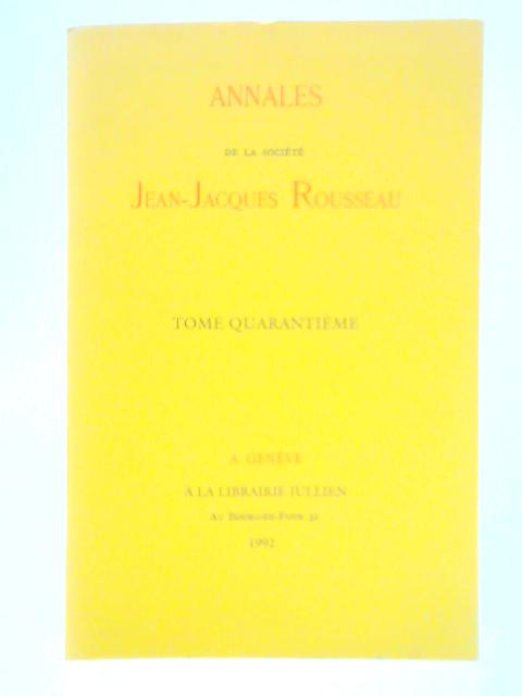 Annales de la Societe Jean-Jacques Rousseau - Tome Quarantieme By Unstated