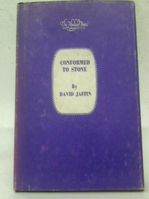 Conformed to Stone By David Jaffin