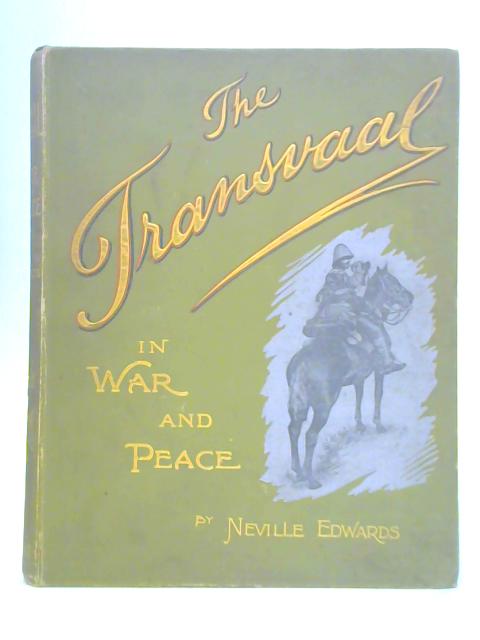 The Transvaal in War and Peace By Neville Edwards