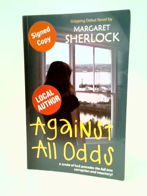 Against All Odds By Margaret Sherlock