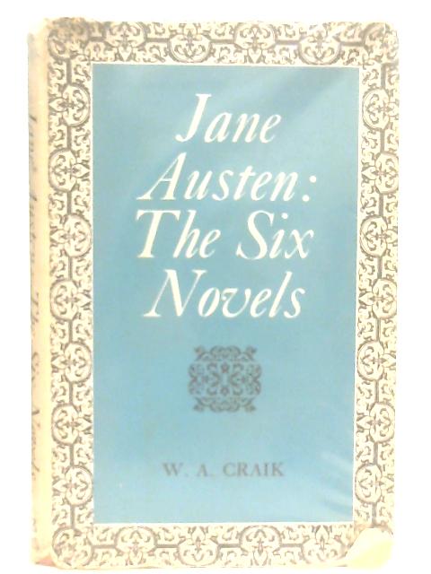 Jane Austen: The Six Novels By Wendy A. Craik