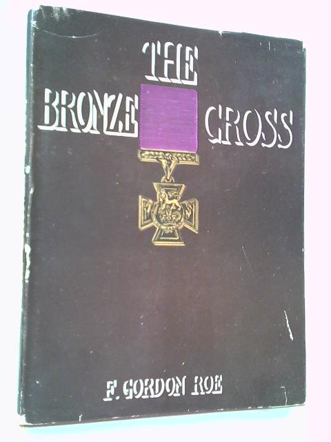 The Bronze Cross von F. Gordon Roe