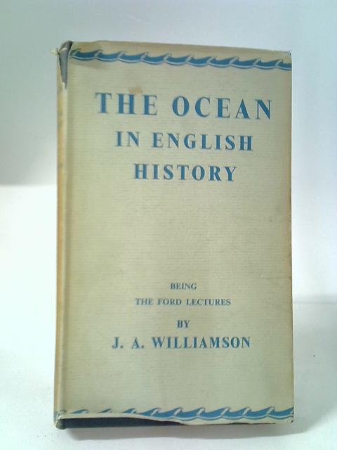 The Ocean In English History By J A Williams