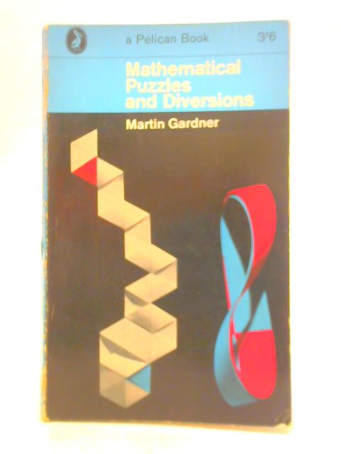 Mathematical Puzzles and Diversions By Martin Gardner