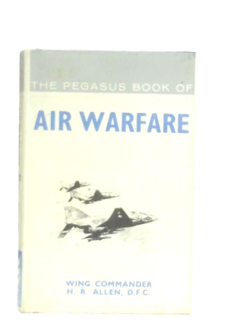 The Pegasus Books of Air Warfare von H. R. Allen