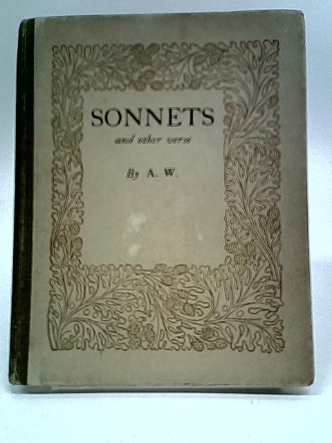 Sonnets and Other Verse By A. W.