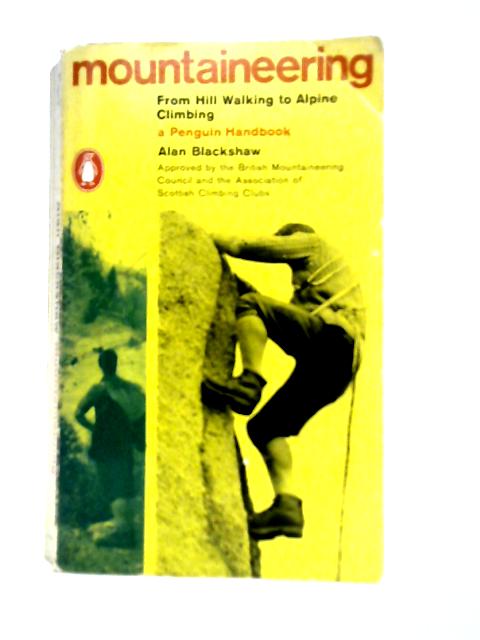 Mountaineering, from Hill Walking to Alpine Climbing By Alan Blackshaw