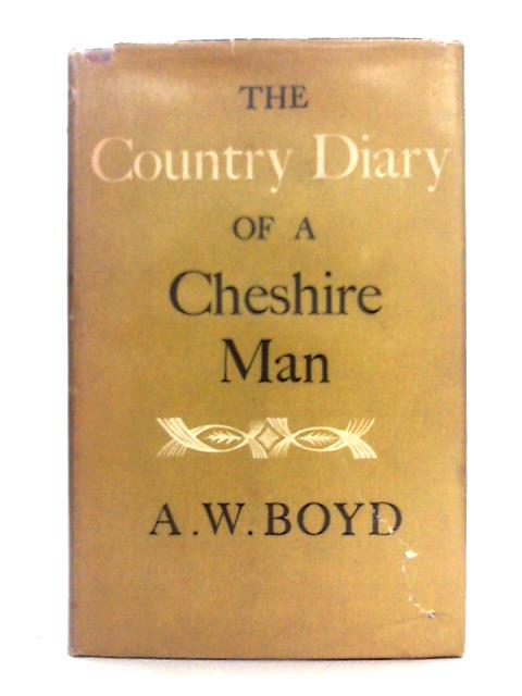 The Country Diary of a Cheshire Man By A.W. Boyd