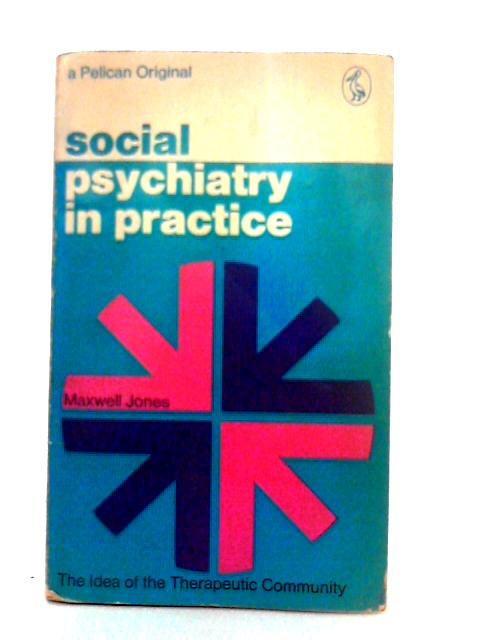 Social Psychiatry in Practice By Maxwell Jones