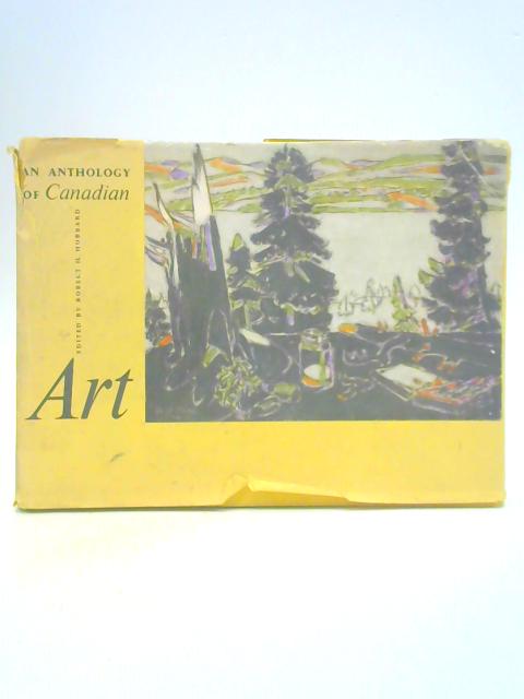 An Anthology of Canadian Art von Robert H. Hubbard