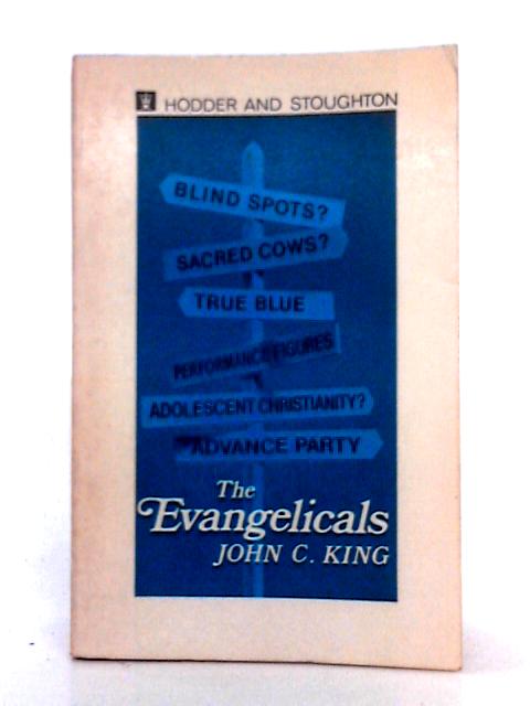The Evangelicals By John C. King