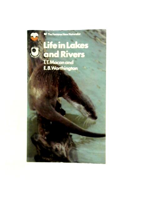 Life in Lakes and Rivers (Collins New Naturalist) By T. T. Macan & E. B Worthington