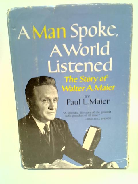 A Man Spoke a World Listened By Paul L Maier