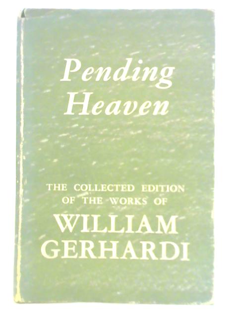 Pending Heaven By William Gerhardi