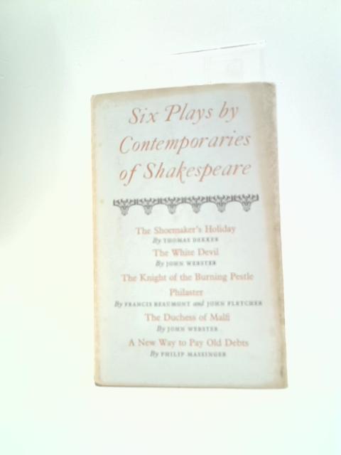 Six Plays by Contemporaries of Shakespeare von C.B.Wheeler (Ed.)