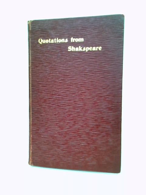 Mottoes and Aphorisms From Shakespeare By Unstated