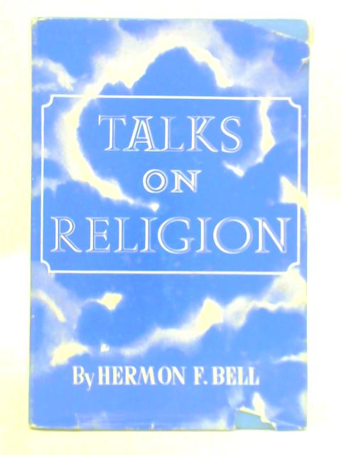 Talks on Religion von Hermon F. Bell