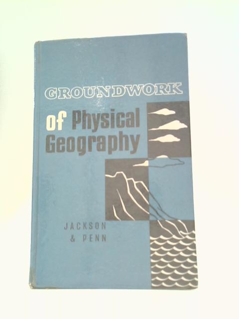 A Groundwork of Physical Geography By P. Penn