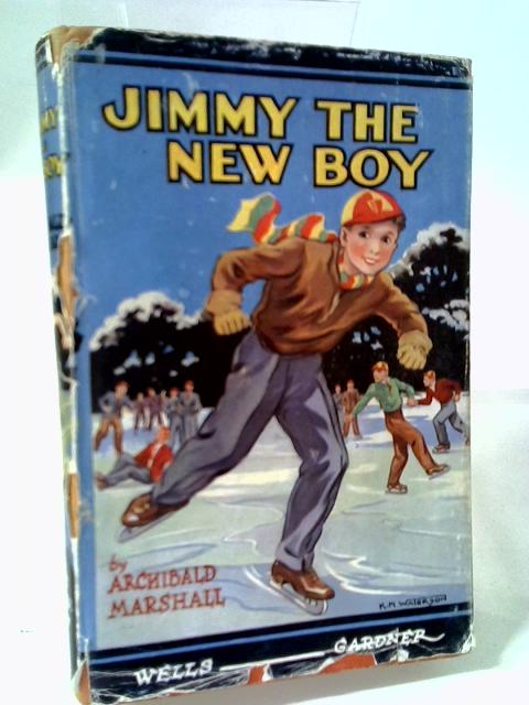 Jimmy The New Boy By Archibald Marshall