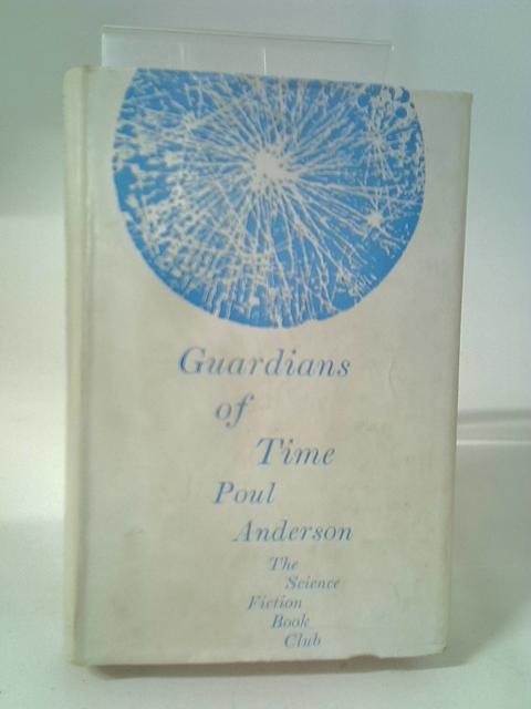 Guardians Of Time By Poul Anderson