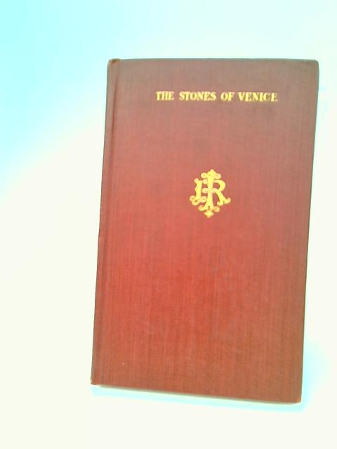 The Stones of Venice Vol I By John Ruskin