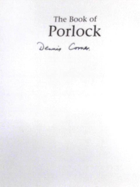 The Book of Porlock; A Pictorial Celebration von Dennis Corner