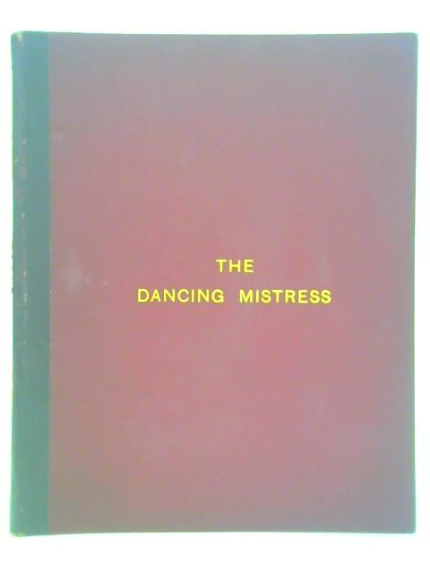 The Dancing Mistress: Vocal Score By Lionel Monckton and James T. Tanner