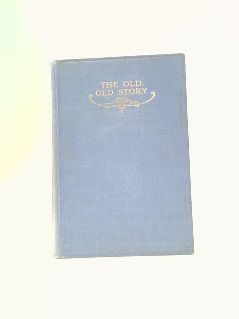 The Old, Old Story By W. M. Clow