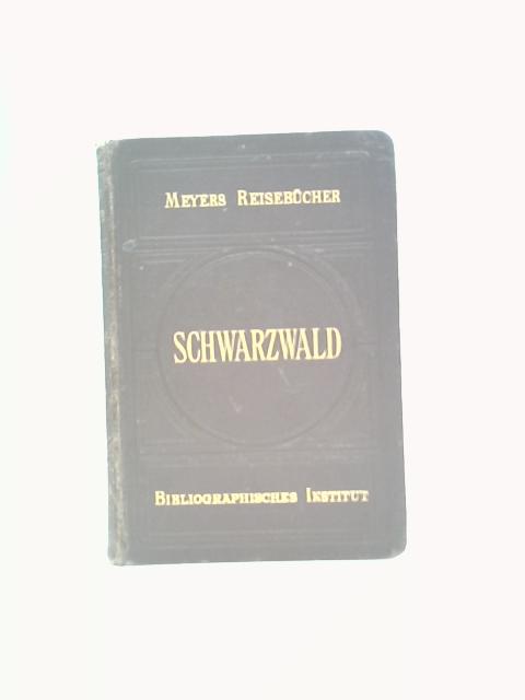 Schwarzwald, Odenwald, Bergstrasse, Heidelberg und Strassburg By Meyers Reisebucher