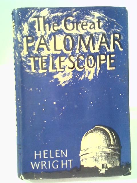 The Great Palomar Telescope By Helen Wright